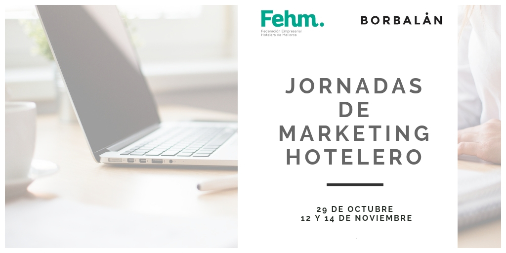 La FEHM y Borbalán organizan tres jornadas de marketing hotelero dirigidas a sus asociados