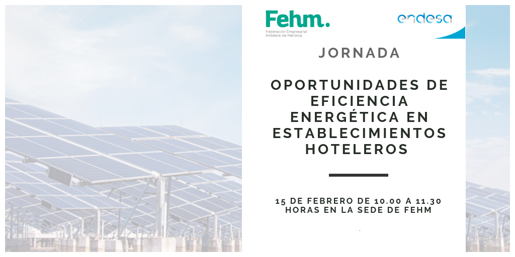 FEHM y Endesa organizan la jornada Oportunidades de eficiencia energética en establecimientos hoteleros